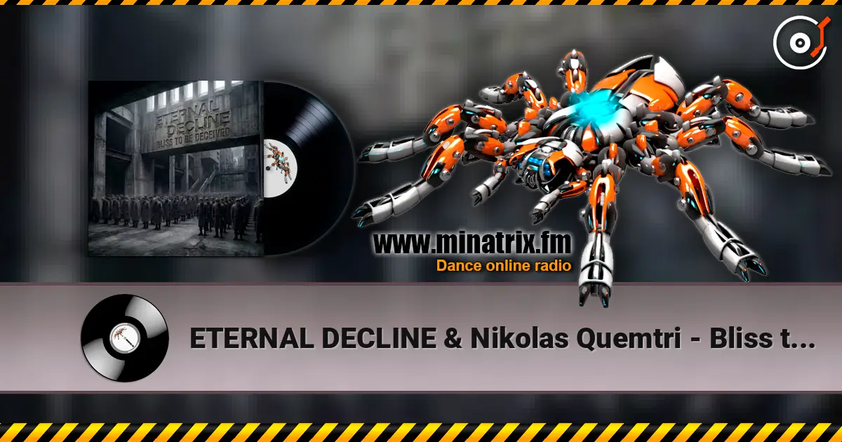 ETERNAL DECLINE & Nikolas Quemtri - Bliss to be Deceived écouter en ligne en haute qualité | Minatrix.FM