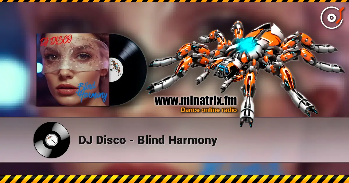 DJ Disco - Blind Harmony écouter en ligne en haute qualité | Minatrix.FM