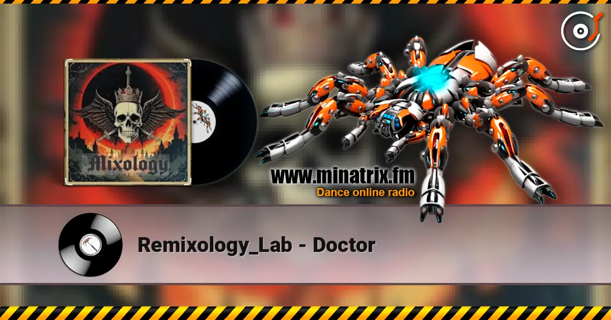 Remixology_Lab - Doctor écouter en ligne en haute qualité | Minatrix.FM
