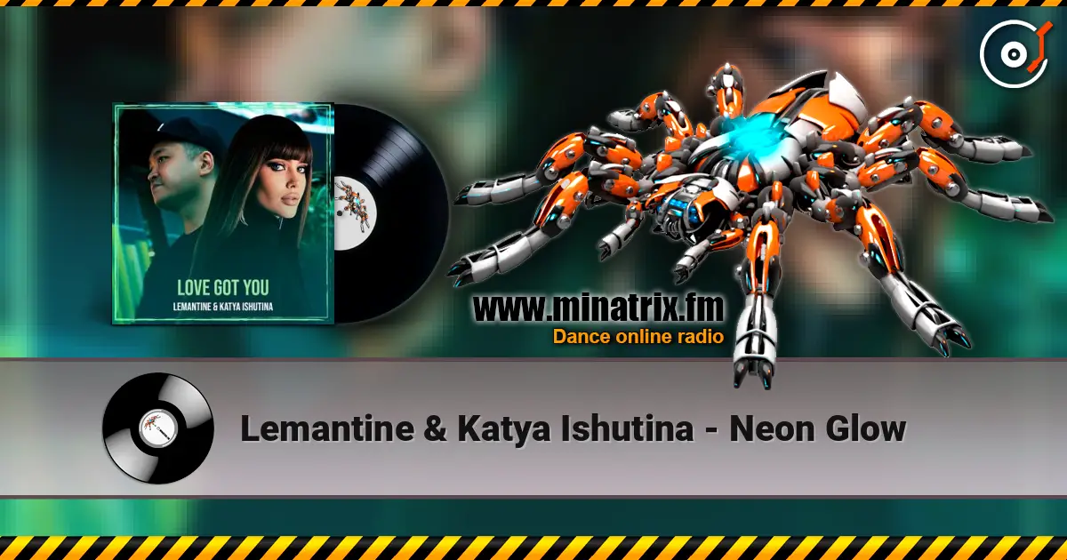 Lemantine & Katya Ishutina - Neon Glow écouter en ligne en haute qualité | Minatrix.FM