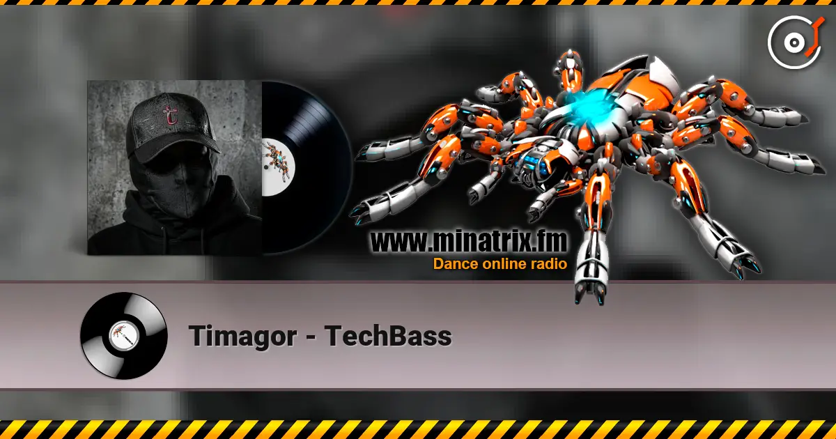 Timagor - TechBass écouter en ligne en haute qualité | Minatrix.FM