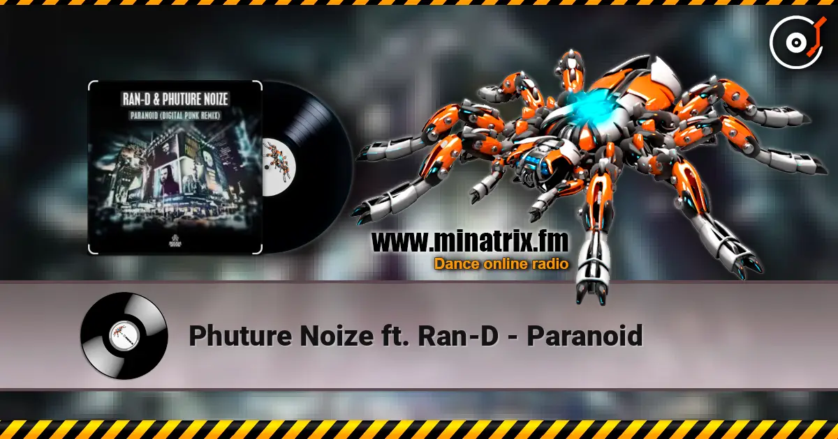 Phuture Noize ft. Ran-D - Paranoid écouter en ligne en haute qualité | Minatrix.FM