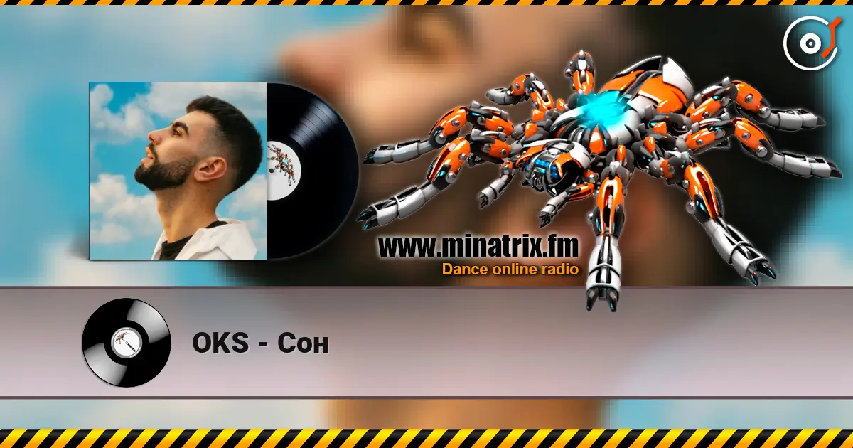 OKS - Сон écouter en ligne en haute qualité | Minatrix.FM
