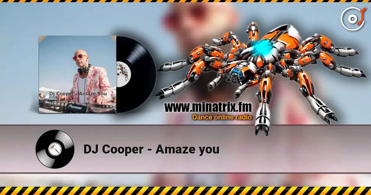 DJ Cooper - Amaze you écouter en ligne en haute qualité | Minatrix.FM