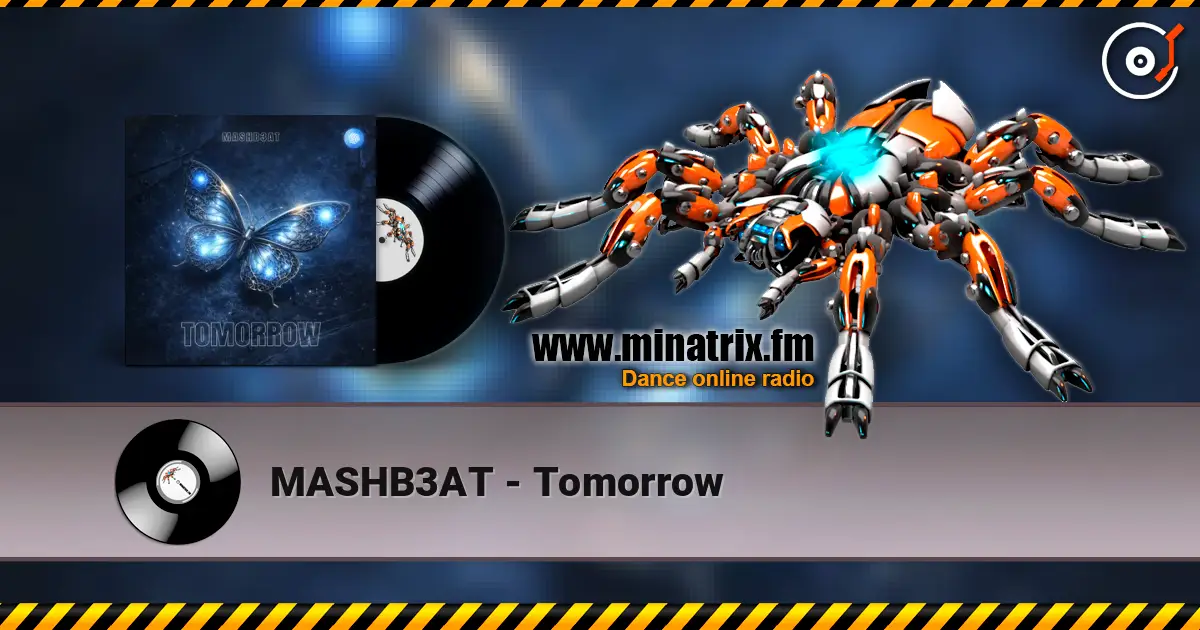 MASHB3AT - Tomorrow écouter en ligne en haute qualité | Minatrix.FM