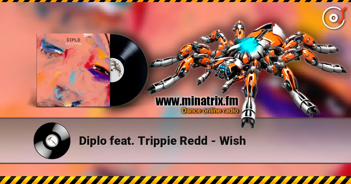 Diplo feat. Trippie Redd - Wish écouter en ligne en haute qualité | Minatrix.FM