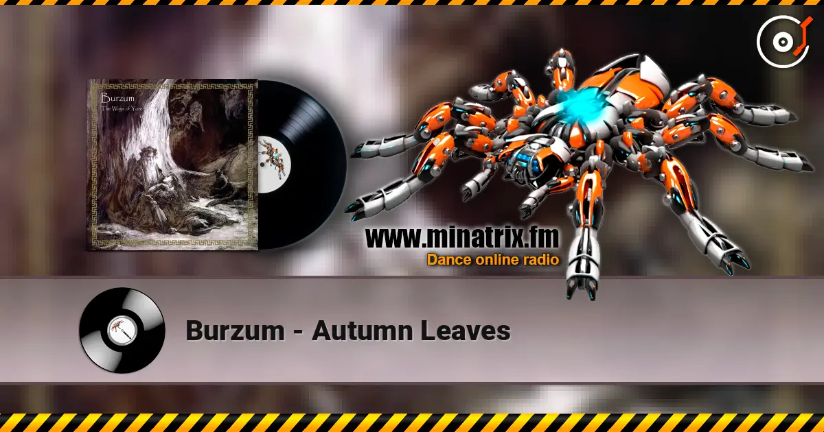 Burzum - Autumn Leaves écouter en ligne en haute qualité | Minatrix.FM