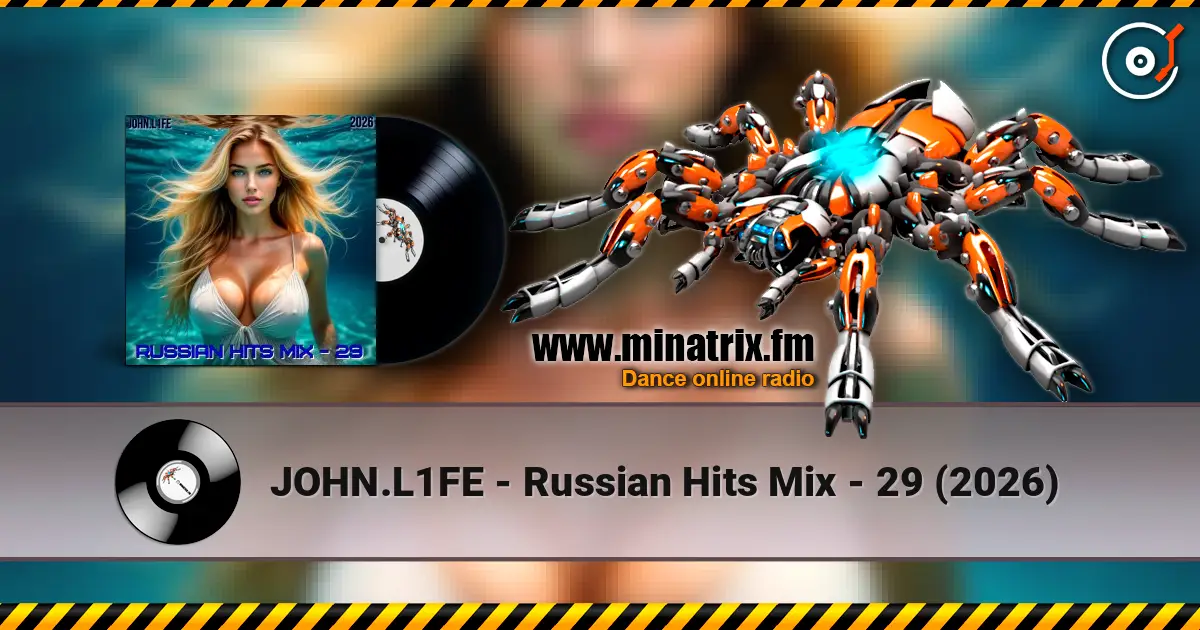 JOHN.L1FE - Russian Hits Mix - 29 (2026) écouter en ligne en haute qualité | Minatrix.FM