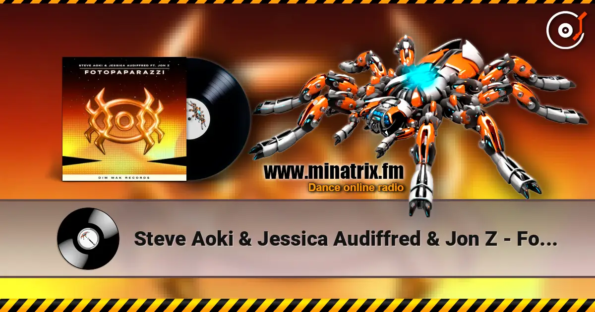 Steve Aoki & Jessica Audiffred & Jon Z - Fotopaparazzi écouter en ligne en haute qualité | Minatrix.FM