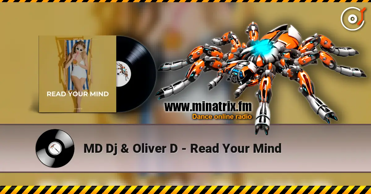MD Dj & Oliver D - Read Your Mind écouter en ligne en haute qualité | Minatrix.FM