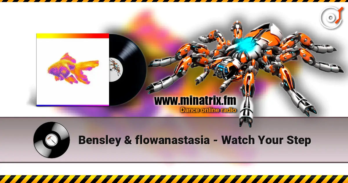 Bensley & flowanastasia - Watch Your Step écouter en ligne en haute qualité | Minatrix.FM