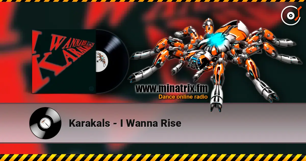 Karakals - I Wanna Rise écouter en ligne en haute qualité | Minatrix.FM