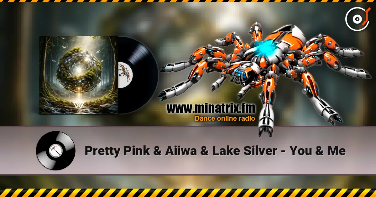 Pretty Pink & Aiiwa & Lake Silver - You & Me écouter en ligne en haute qualité | Minatrix.FM
