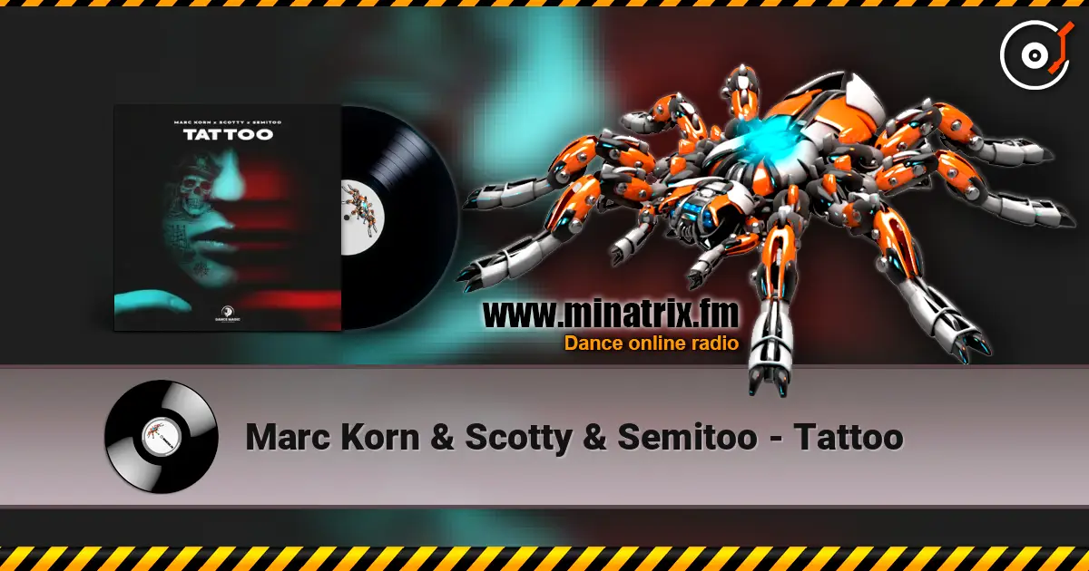 Marc Korn & Scotty & Semitoo - Tattoo écouter en ligne en haute qualité | Minatrix.FM