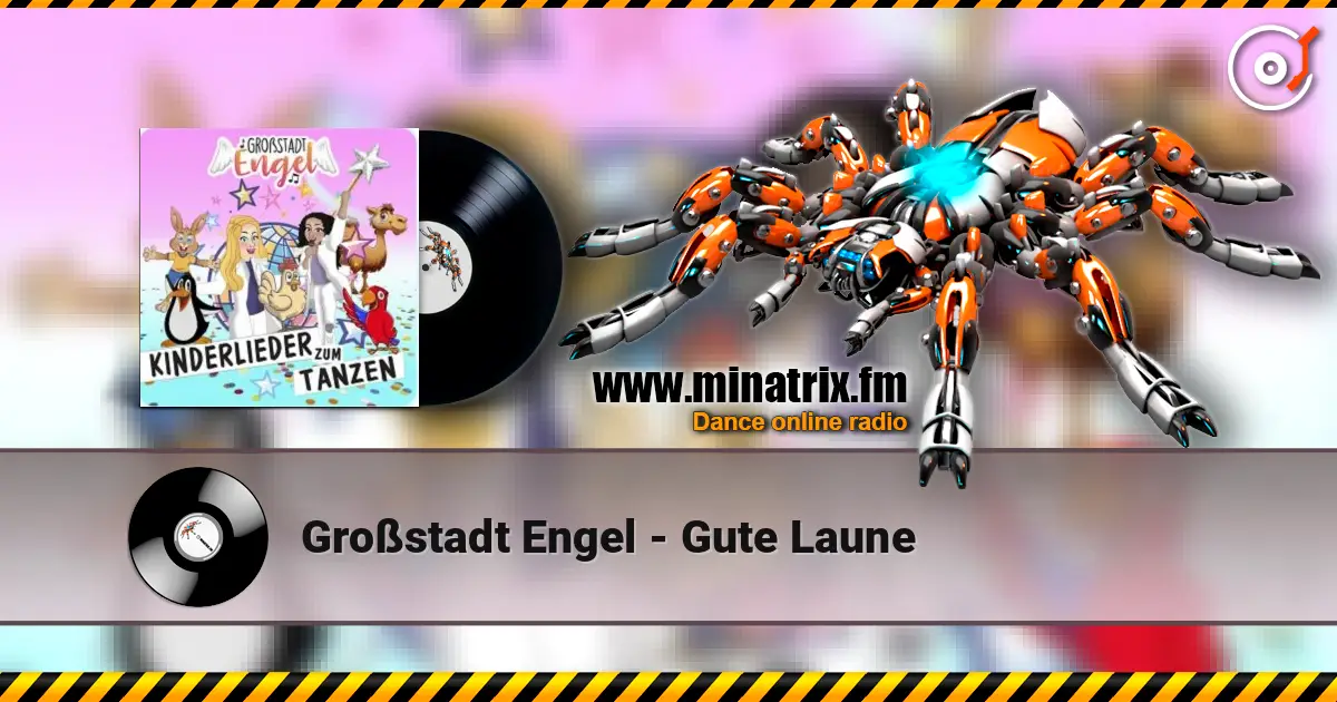 Großstadt Engel - Gute Laune écouter en ligne en haute qualité | Minatrix.FM