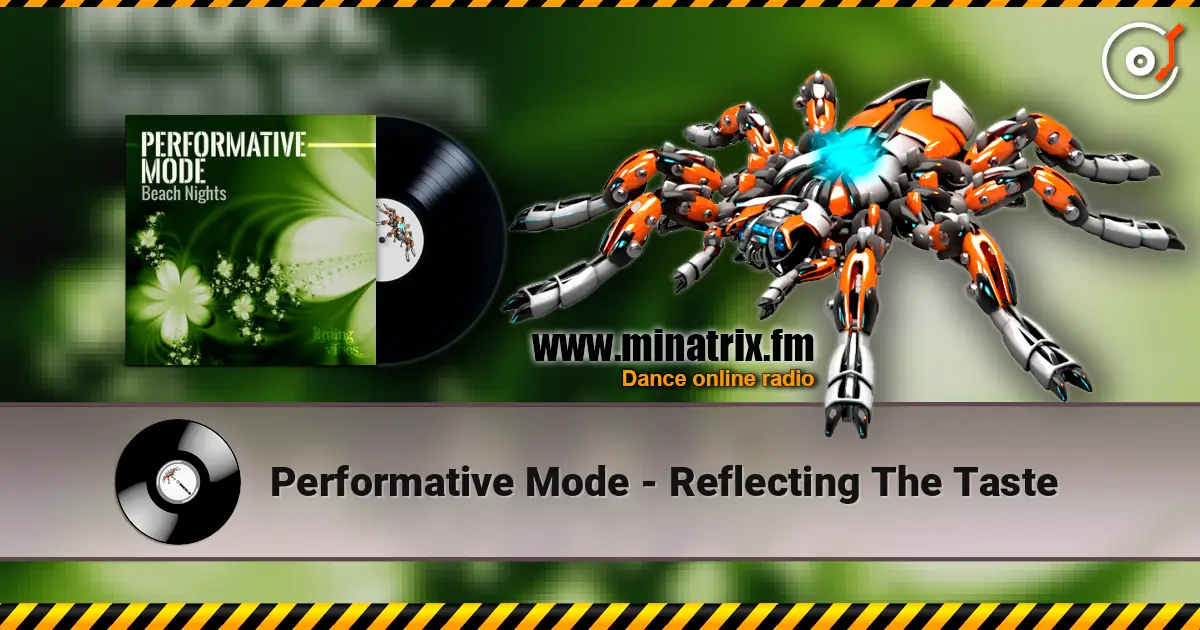 Performative Mode - Reflecting The Taste écouter en ligne en haute qualité | Minatrix.FM