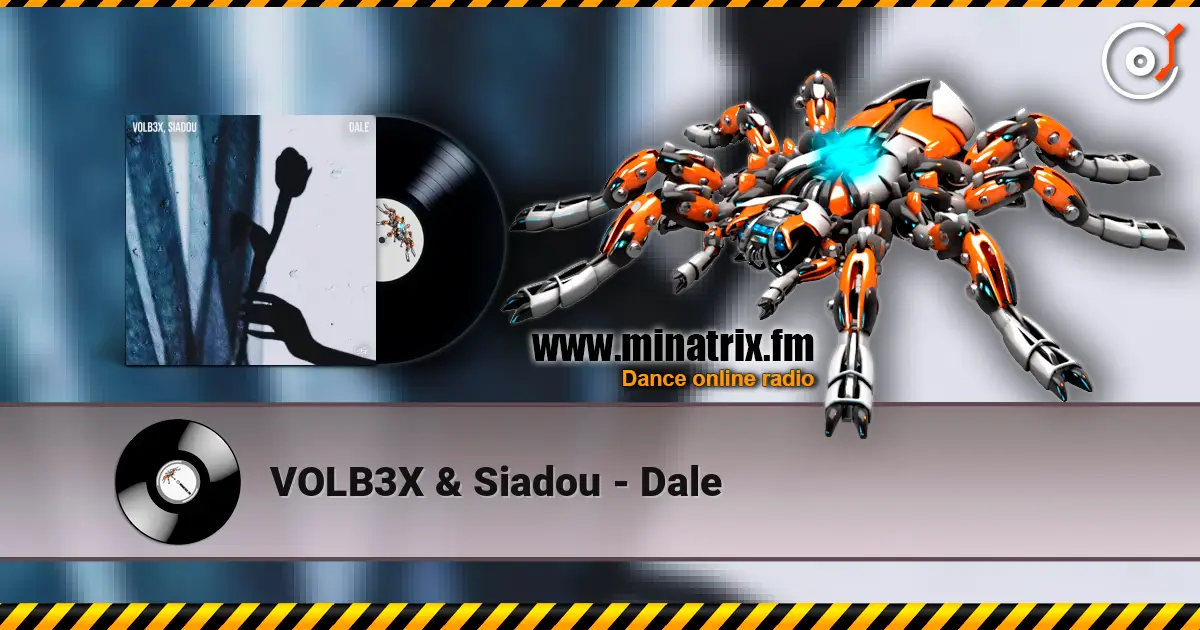 VOLB3X & Siadou - Dale écouter en ligne en haute qualité | Minatrix.FM