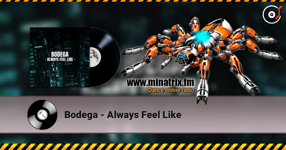 Bodega - Always Feel Like écouter en ligne en haute qualité | Minatrix.FM