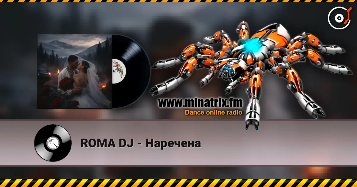 ROMA DJ - Наречена écouter en ligne en haute qualité | Minatrix.FM
