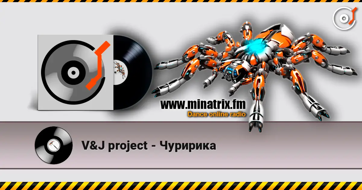 V&J project - Чуририка écouter en ligne en haute qualité | Minatrix.FM