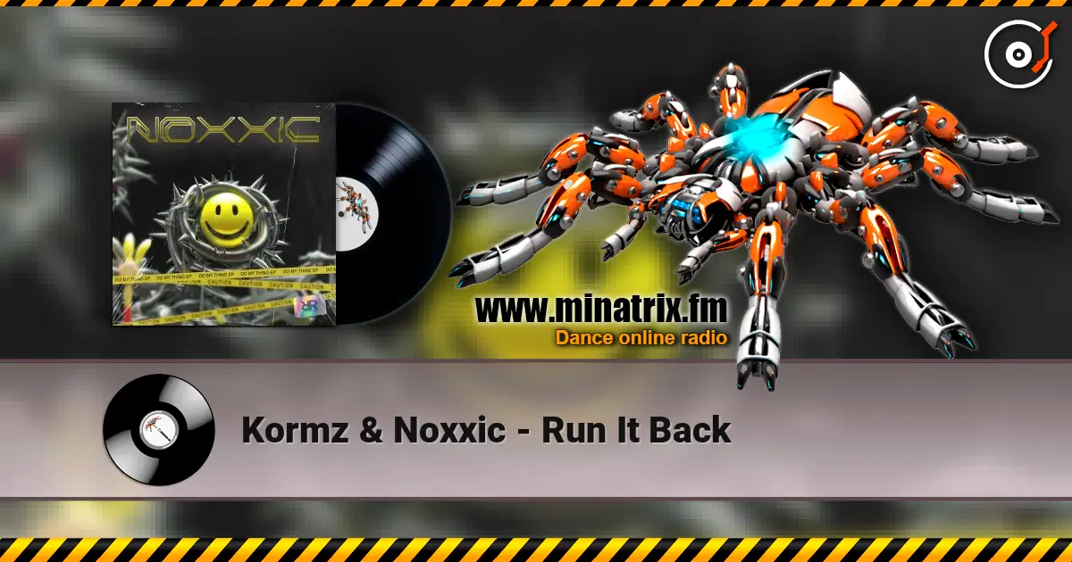Kormz & Noxxic - Run It Back écouter en ligne en haute qualité | Minatrix.FM