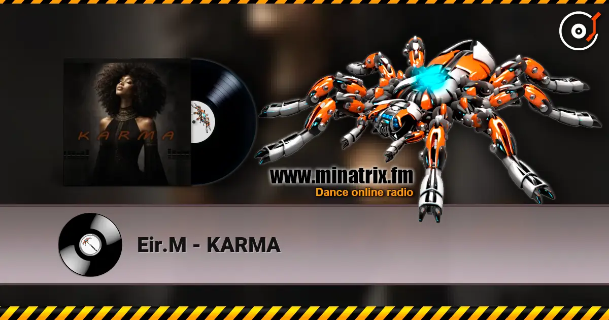 Eir.M - ΚΑRΜΑ écouter en ligne en haute qualité | Minatrix.FM