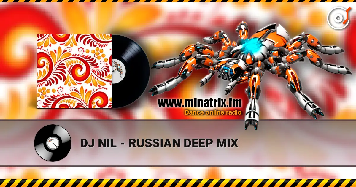 DJ NIL - RUSSIAN DEEP MIX écouter en ligne en haute qualité | Minatrix.FM