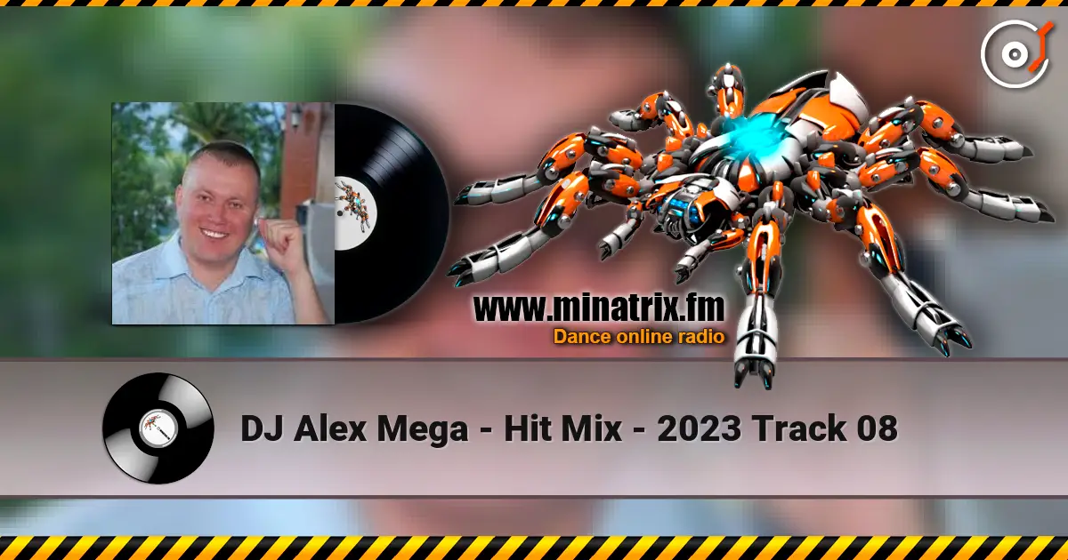 DJ Alex Mega - Hit Mix - 2023 Track 08 écouter en ligne en haute qualité | Minatrix.FM