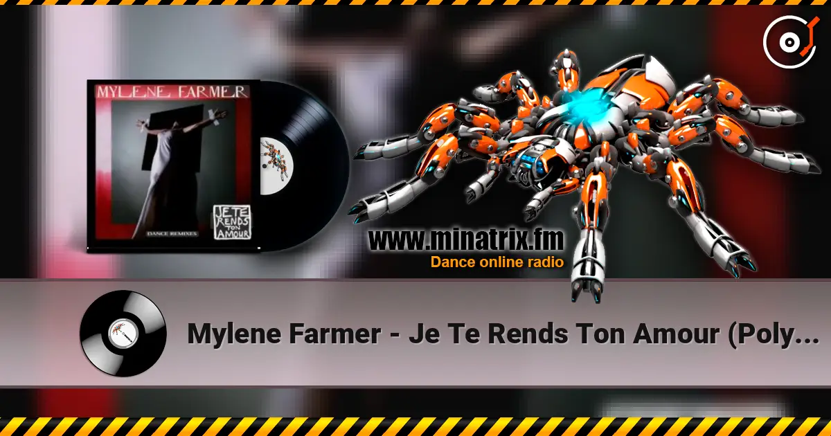 Mylene Farmer - Je Te Rends Ton Amour (Polyedre's Single Remix) écouter en ligne en haute qualité | Minatrix.FM