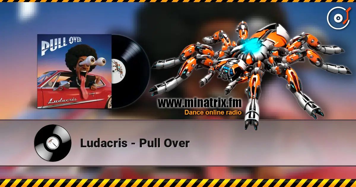 Ludacris - Pull Over écouter en ligne en haute qualité | Minatrix.FM