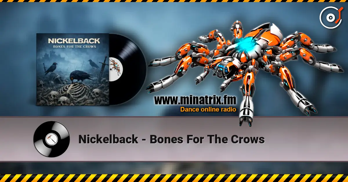 Nickelback - Bones For The Crows écouter en ligne en haute qualité | Minatrix.FM