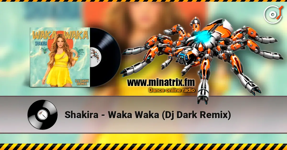 Shakira - Waka Waka (Dj Dark Remix) écouter en ligne en haute qualité | Minatrix.FM