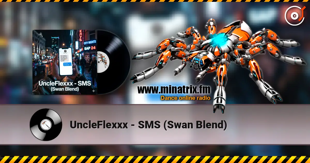 UncleFlexxx - SMS (Swan Blend) écouter en ligne en haute qualité | Minatrix.FM