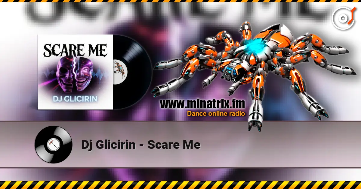 Dj Glicirin - Scare Me écouter en ligne en haute qualité | Minatrix.FM