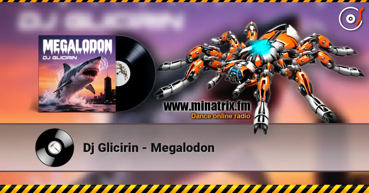 Dj Glicirin - Megalodon écouter en ligne en haute qualité | Minatrix.FM