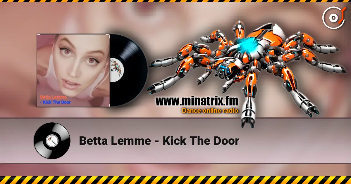 Betta Lemme - Kick The Door écouter en ligne en haute qualité | Minatrix.FM