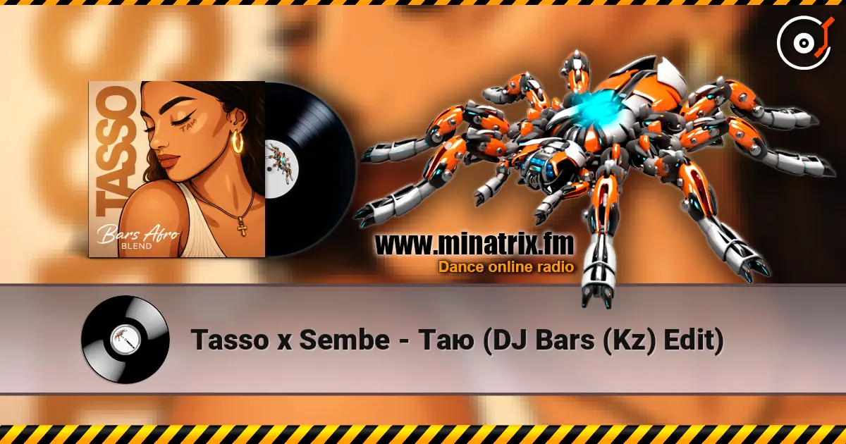 Tasso x Sembe - Таю (DJ Bars (Kz) Edit) écouter en ligne en haute qualité | Minatrix.FM