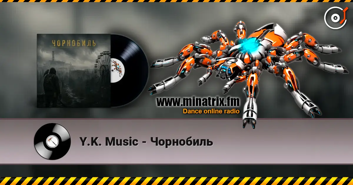 Y.K. Music - Чорнобиль écouter en ligne en haute qualité | Minatrix.FM