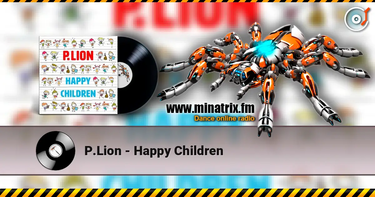 P.Lion - Happy Children écouter en ligne en haute qualité | Minatrix.FM