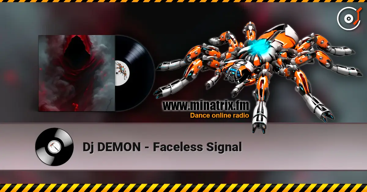 Dj DEMON - Faceless Signal écouter en ligne en haute qualité | Minatrix.FM