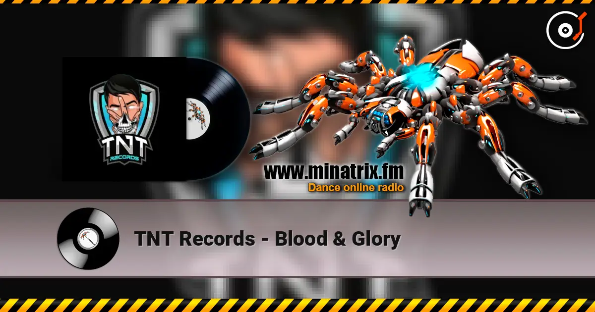 TNT Records - Blood & Glory écouter en ligne en haute qualité | Minatrix.FM