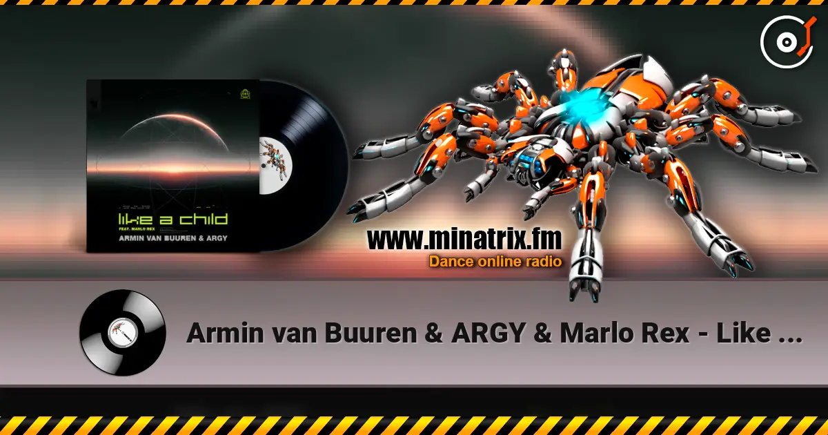 Armin van Buuren & ARGY & Marlo Rex - Like A Child écouter en ligne en haute qualité | Minatrix.FM