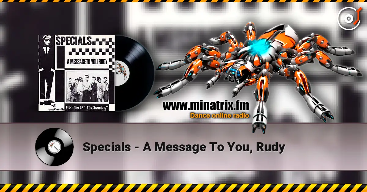 Specials - A Message To You, Rudy écouter en ligne en haute qualité | Minatrix.FM