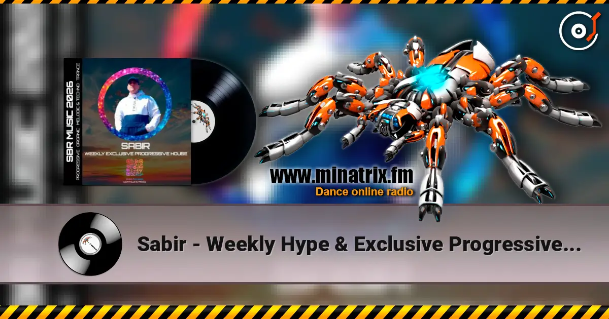Sabir - Weekly Hype & Exclusive Progressive House [29.04.2026] écouter en ligne en haute qualité | Minatrix.FM