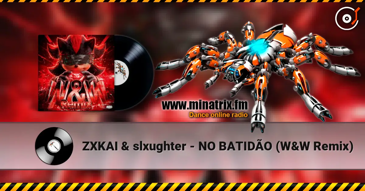 ZXKAI & slxughter - NO BATIDÃO (W&W Remix) écouter en ligne en haute qualité | Minatrix.FM