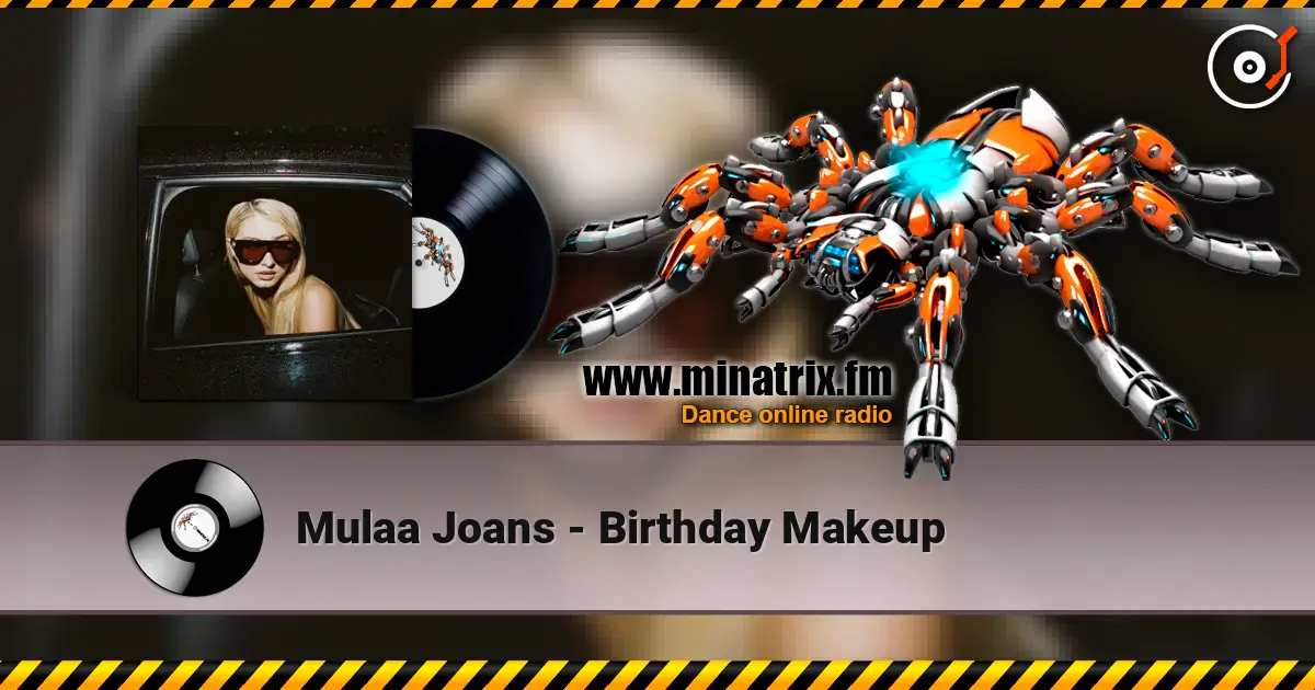Mulaa Joans - Birthday Makeup écouter en ligne en haute qualité | Minatrix.FM