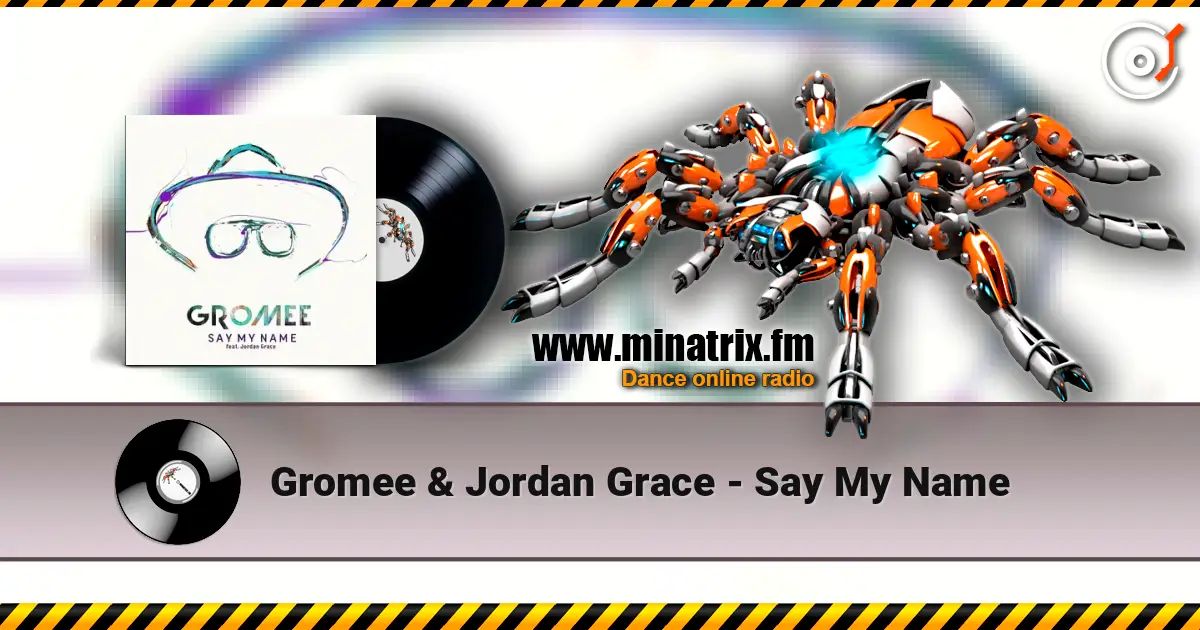Gromee & Jordan Grace - Say My Name écouter en ligne en haute qualité | Minatrix.FM
