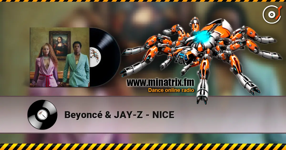 Beyoncé & JAY-Z - NICE écouter en ligne en haute qualité | Minatrix.FM