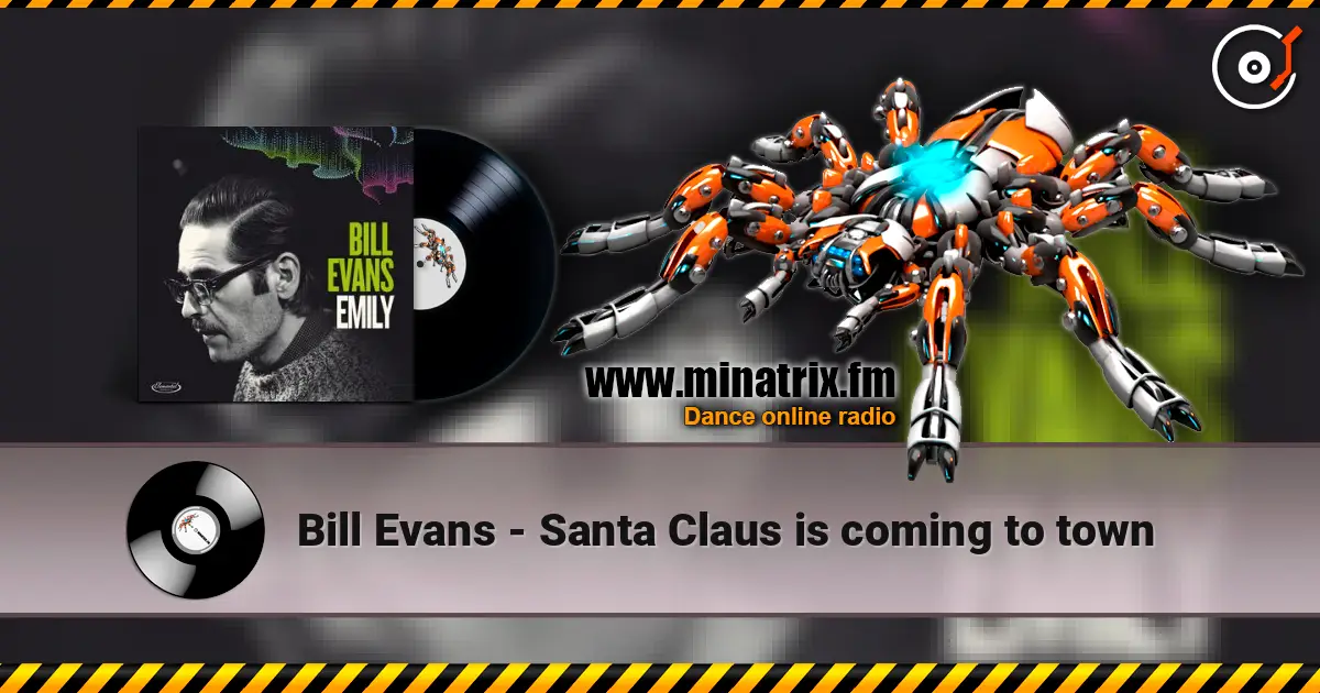Bill Evans - Santa Claus is coming to town écouter en ligne en haute qualité | Minatrix.FM