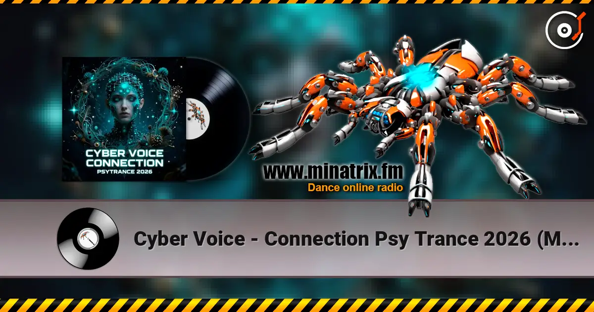 Cyber Voice - Connection Psy Trance 2026 (Mix) écouter en ligne en haute qualité | Minatrix.FM